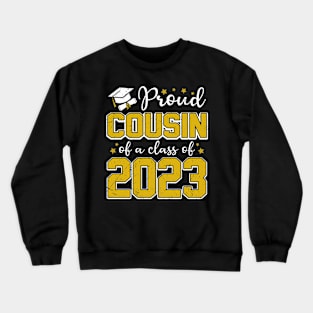 Proud Cousin of Class of 2023 Graduate Senior Graduation Crewneck Sweatshirt